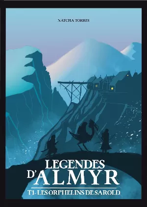 Natcha Torres - Legendes d"Almyr, Tome 1 : Les orphelins de Sarold